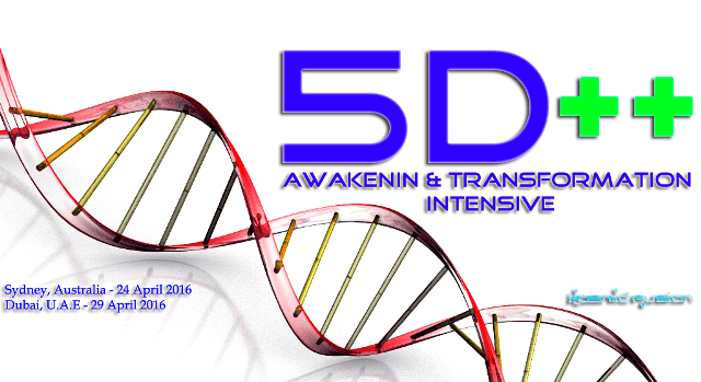 Kosmic Fusion ® – 5D++ AwaKeNiN & TrANsForMaTioN Intensive Workshop in Australia & Dubai – [April 2016]