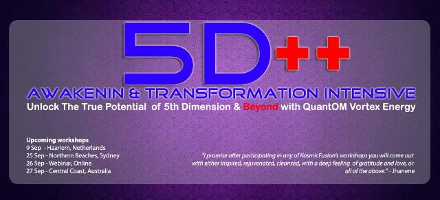Kosmic Fusion ® – 5D++ AwaKeNiN & TrANsForMaTioN Intensive Workshop in Australia & Netherlands – [August & September 2016]