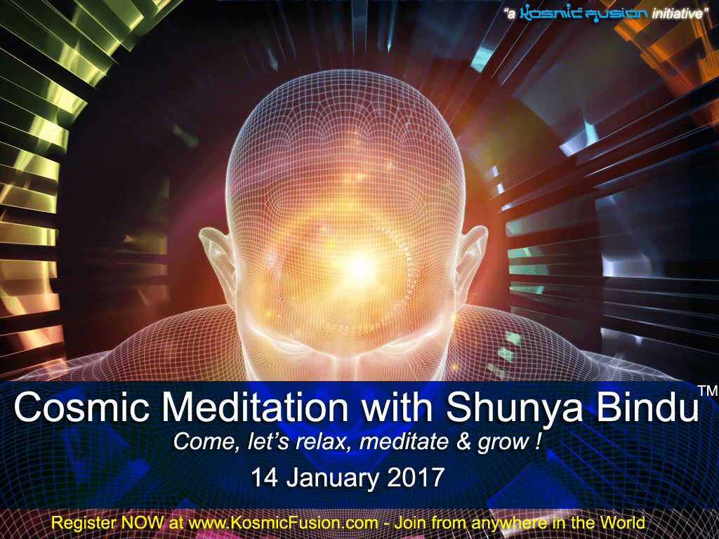 Cosmic Meditation with "Shunya Bindu" – 14th January 2017